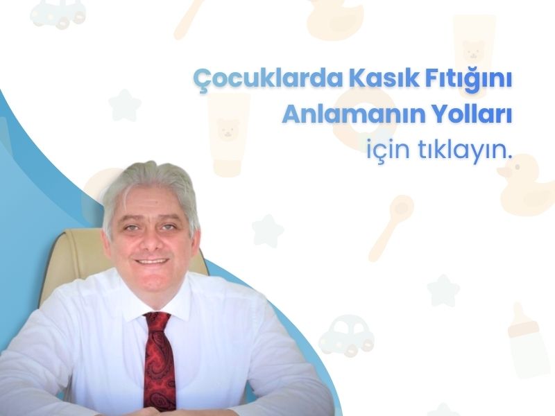 bebeklerde-kasik-fitigi-nasil-anlasilir