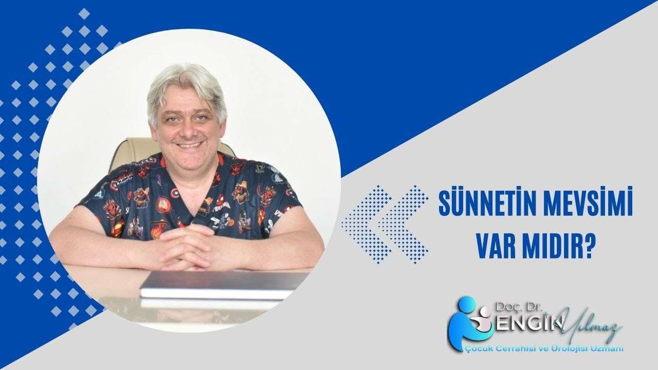 sünnet hangi mevsimde yapılmalı, sünnet yaz mı kış mı, sünnet zamanı ne zaman, çocuklarda sünnet planlama, sünnet için uygun zaman, izmir sünnet doktoru, çocuk ürolojisi